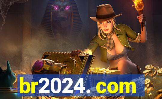 br2024. com